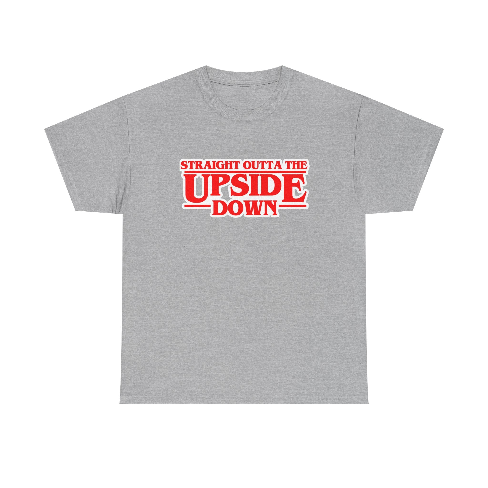 Straight Outta the Upside Down T-Shirt