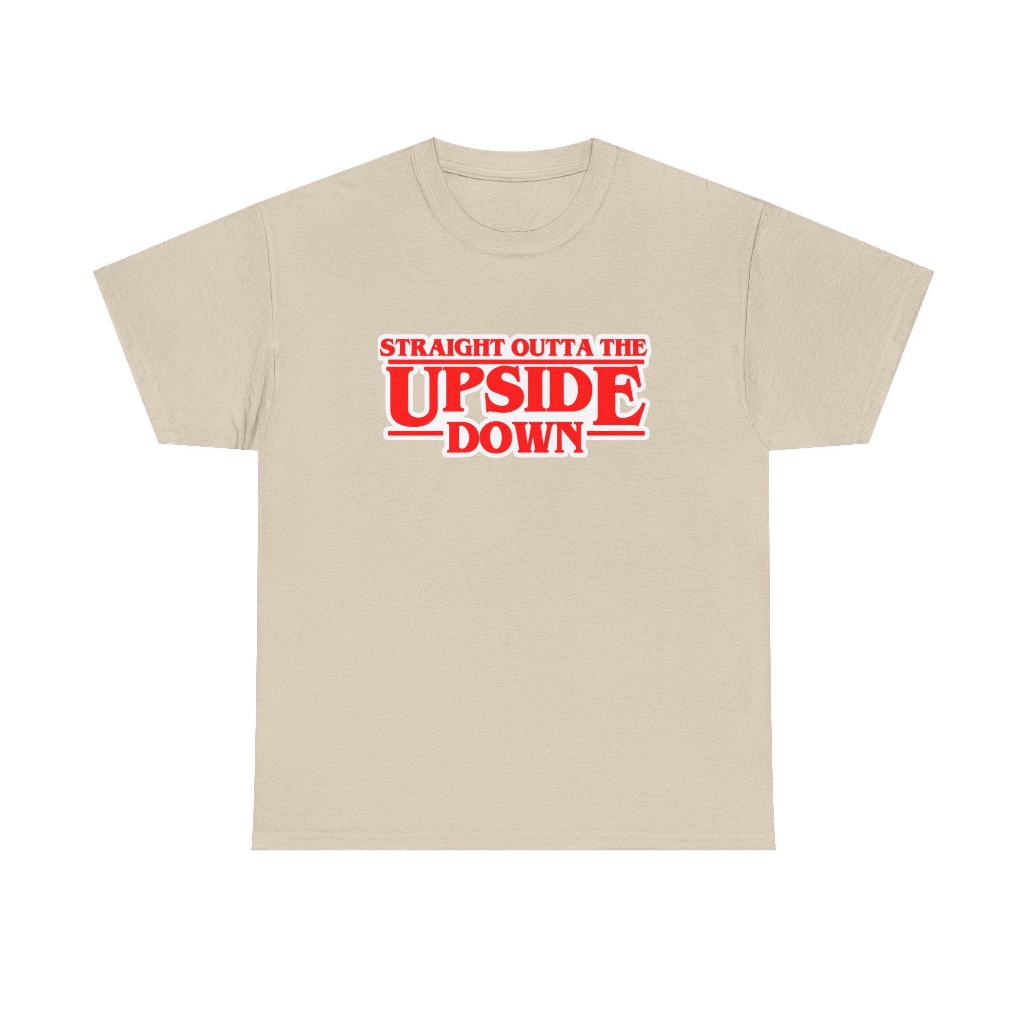 Straight Outta the Upside Down T-Shirt